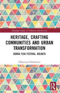 Heritage, Crafting Communities and Urban Transformation : Durga Puja Festival, Kolkata (Routledge Studies in Urbanism and the City)