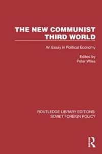 The New Communist Third World : An Essay in Political Economy (Routledge Library Editions: Soviet Foreign Policy)
