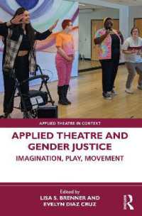 Applied Theatre and Gender Justice : Imagination, Play, Movement (Applied Theatre in Context)