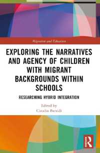 Exploring the Narratives and Agency of Children with Migrant Backgrounds within Schools : Researching Hybrid Integration (Migration and Education)