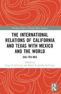 The International Relations of California and Texas with Mexico and the World : Cali-Tex-Mex (Routledge Studies in Foreign Policy Analysis)