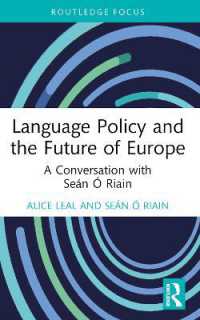 Language Policy and the Future of Europe : A Conversation with Seán Ó Riain (Routledge Focus on Applied Linguistics)