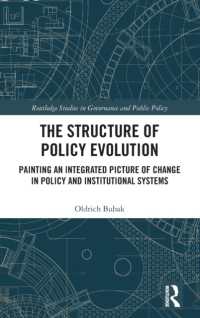 The Structure of Policy Evolution : Painting an Integrated Picture of Change in Policy and Institutional Systems (Routledge Studies in Governance and Public Policy)