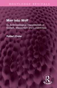 Man into Wolf : An Anthropological Interpretation of Sadism, Masochism and Lycanthropy (Routledge Revivals)