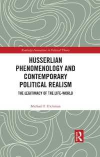 Husserlian Phenomenology and Contemporary Political Realism : The Legitimacy of the Life-World (Routledge Innovations in Political Theory)