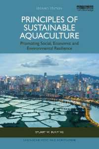 持続可能な養殖の原理：社会・経済・環境レジリエンスの促進（第２版）<br>Principles of Sustainable Aquaculture : Promoting Social, Economic and Environmental Resilience (Earthscan Food and Agriculture) （2ND）