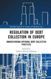 欧州における債権回収規制<br>Regulation of Debt Collection in Europe : Understanding Informal Debt Collection Practices (Routledge Research in Finance and Banking Law)