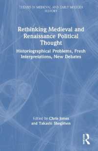 中世・ルネサンス政治思想再考<br>Rethinking Medieval and Renaissance Political Thought : Historiographical Problems, Fresh Interpretations, New Debates (Themes in Medieval and Early Modern History)