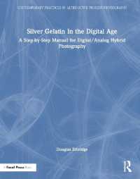 Silver Gelatin in the Digital Age : A Step-by-Step Manual for Digital/Analog Hybrid Photography (Contemporary Practices in Alternative Process Photography)