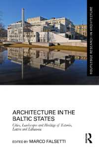Architecture in the Baltic States : Cities, Landscapes and Heritage of Estonia, Latvia and Lithuania (Routledge Research in Architecture)