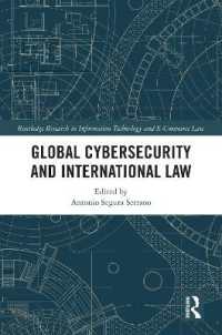 Global Cybersecurity and International Law (Routledge Research in Information Technology and E-commerce Law)