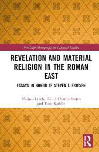Revelation and Material Religion in the Roman East : Essays in Honor of Steven J. Friesen (Routledge Monographs in Classical Studies)