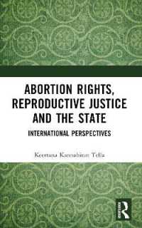 Abortion Rights, Reproductive Justice and the State : International Perspectives