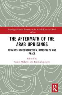The Aftermath of the Arab Uprisings : Towards Reconstruction, Democracy and Peace (Routledge Political Economy of the Middle East and North Africa)