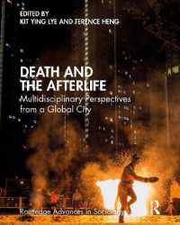 死と死後：グローバル都市からの学際的な視座<br>Death and the Afterlife : Multidisciplinary Perspectives from a Global City (Routledge Advances in Sociology)