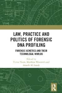 Law, Practice and Politics of Forensic DNA Profiling : Forensic Genetics and their Technolegal Worlds