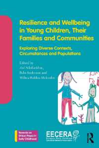Resilience and Wellbeing in Young Children, Their Families and Communities : Exploring Diverse Contexts, Circumstances and Populations (Towards an Ethical Praxis in Early Childhood)