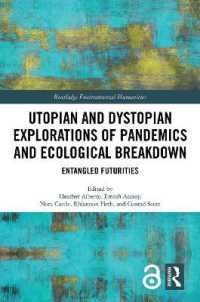 Utopian and Dystopian Explorations of Pandemics and Ecological Breakdown : Entangled Futurities (Routledge Environmental Humanities)