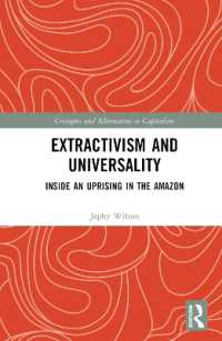Extractivism and Universality : Inside an Uprising in the Amazon (Critiques and Alternatives to Capitalism)