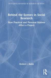 社会調査の舞台裏<br>Behind the Scenes in Social Research : How Practical and Personal Matters Affect a Project (Routledge Advances in Research Methods)