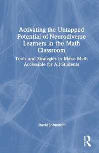 Activating the Untapped Potential of Neurodiverse Learners in the Math Classroom : Tools and Strategies to Make Math Accessible for All Students