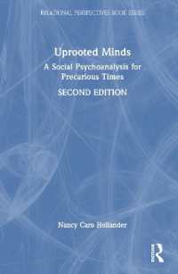根絶された心：不安定の時代のための社会精神分析（第２版）<br>Uprooted Minds : A Social Psychoanalysis for Precarious Times (Relational Perspectives Book Series) （2ND）
