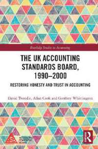The UK Accounting Standards Board, 1990-2000 : Restoring Honesty and Trust in Accounting (Routledge Studies in Accounting)
