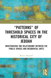 'Patterns' of Threshold Spaces in the Historical City of Jeddah : Investigating the Relationship between the Public Spaces and Residential Units (Architecture and Urbanism in the Global South)