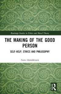 The Making of the Good Person : Self-Help, Ethics and Philosophy (Routledge Studies in Ethics and Moral Theory)