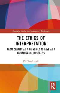 The Ethics of Interpretation : From Charity as a Principle to Love as a Hermeneutic Imperative (Routledge Studies in Contemporary Philosophy)