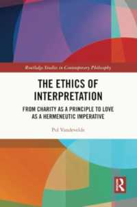 The Ethics of Interpretation : From Charity as a Principle to Love as a Hermeneutic Imperative (Routledge Studies in Contemporary Philosophy)