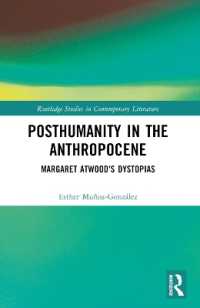 Posthumanity in the Anthropocene : Margaret Atwood's Dystopias (Routledge Studies in Contemporary Literature)
