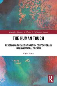 The Human Touch : Redefining the Art of British Contemporary Improvisational Theatre (Routledge Advances in Theatre & Performance Studies)