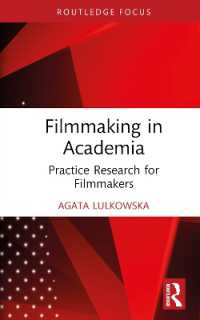 Practice-based Research for Filmmakers (Routledge Studies in Media Theory and Practice)