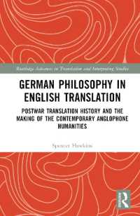 German Philosophy in English Translation : Postwar Translation History and the Making of the Contemporary Anglophone Humanities (Routledge Advances in Translation and Interpreting Studies)