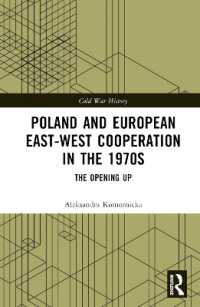 1970年代におけるポーランドとヨーロッパの東西協調<br>Poland and European East-West Cooperation in the 1970s : The Opening Up (Cold War History)