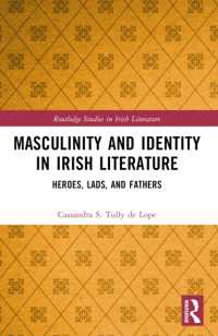 Masculinity and Identity in Irish Literature : Heroes, Lads, and Fathers (Routledge Studies in Irish Literature)