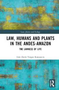Law, Humans and Plants in the Andes-Amazon : The Lawness of Life (Law, Justice and Ecology)