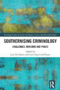 Southernising Criminology : Challenges, Horizons and Praxis (Routledge Studies in Crime and Justice in Asia and the Global South)
