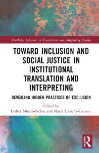 Toward Inclusion and Social Justice in Institutional Translation and Interpreting : Revealing Hidden Practices of Exclusion (Routledge Advances in Translation and Interpreting Studies)