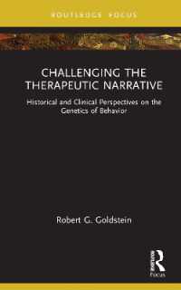 Challenging the Therapeutic Narrative : Historical and Clinical Perspectives on the Genetics of Behavior (Explorations in Mental Health)