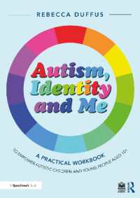 Autism, Identity and Me: A Practical Workbook to Empower Autistic Children and Young People Aged 10+ (Autism, Identity and Me)