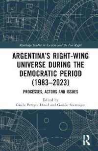 Argentina's Right-Wing Universe during the Democratic Period (1983-2023) : Processes, Actors and Issues (Routledge Studies in Fascism and the Far Right)