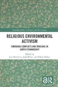 Religious Environmental Activism : Emerging Conflicts and Tensions in Earth Stewardship (Routledge Studies in Religion and Environment)
