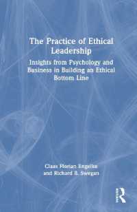 The Practice of Ethical Leadership : Insights from Psychology and Business in Building an Ethical Bottom Line