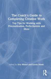 The Coach's Guide to Completing Creative Work : Top Tips for Working with Procrastination, Perfectionism and More