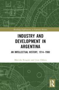 Industry and Development in Argentina : An Intellectual History, 1914-1980 (Routledge Explorations in Economic History)