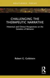 Challenging the Therapeutic Narrative : Historical and Clinical Perspectives on the Genetics of Behavior (Explorations in Mental Health)