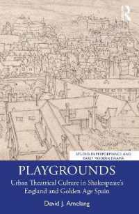Playgrounds : Urban Theatrical Culture in Shakespeare's England and Golden Age Spain (Studies in Performance and Early Modern Drama)