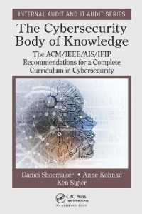 The Cybersecurity Body of Knowledge : The ACM/IEEE/AIS/IFIP Recommendations for a Complete Curriculum in Cybersecurity (Security, Audit and Leadership Series)